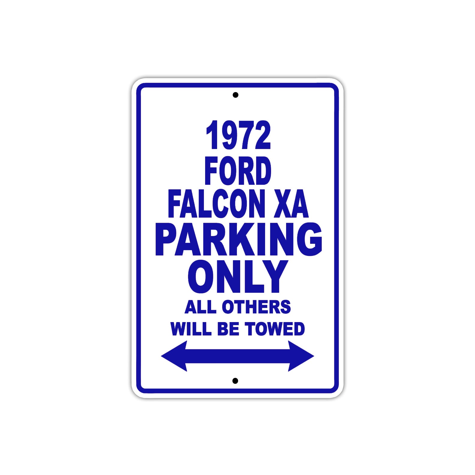 1972 Ford Falcon XA Car Parking Only All Others Will Be Towed Aluminum Sign Plate