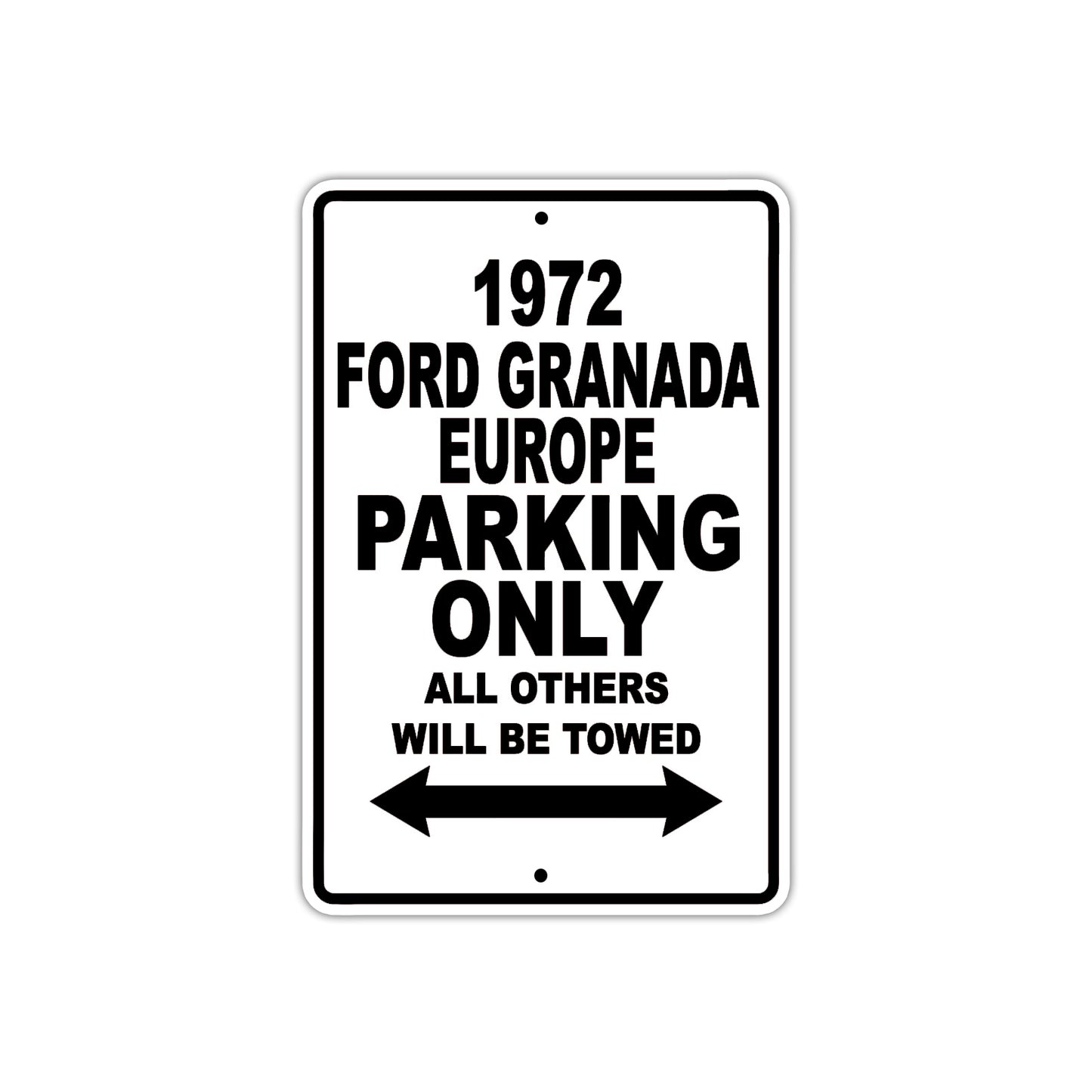 1972 Ford Granada Europe Car Parking Only All Others Will Be Towed Aluminum Sign  Plate