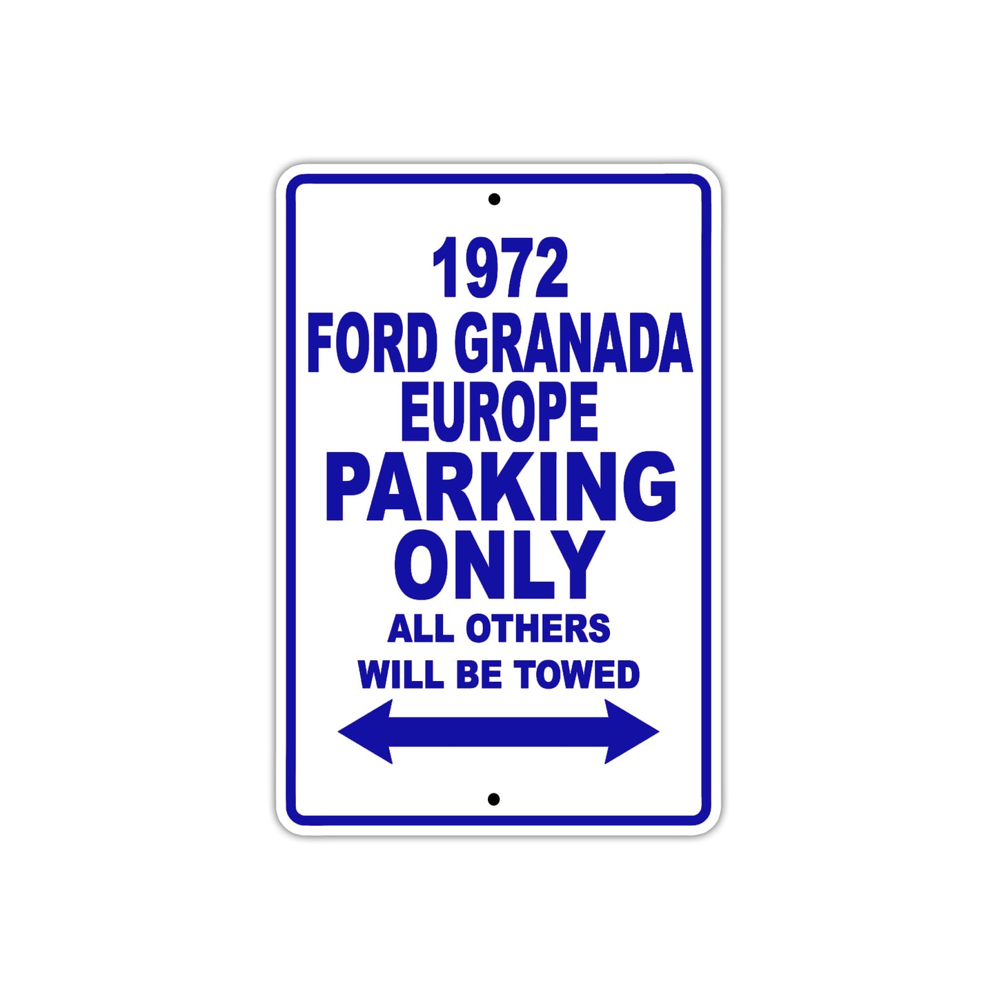 1972 Ford Granada Europe Car Parking Only All Others Will Be Towed Aluminum Sign  