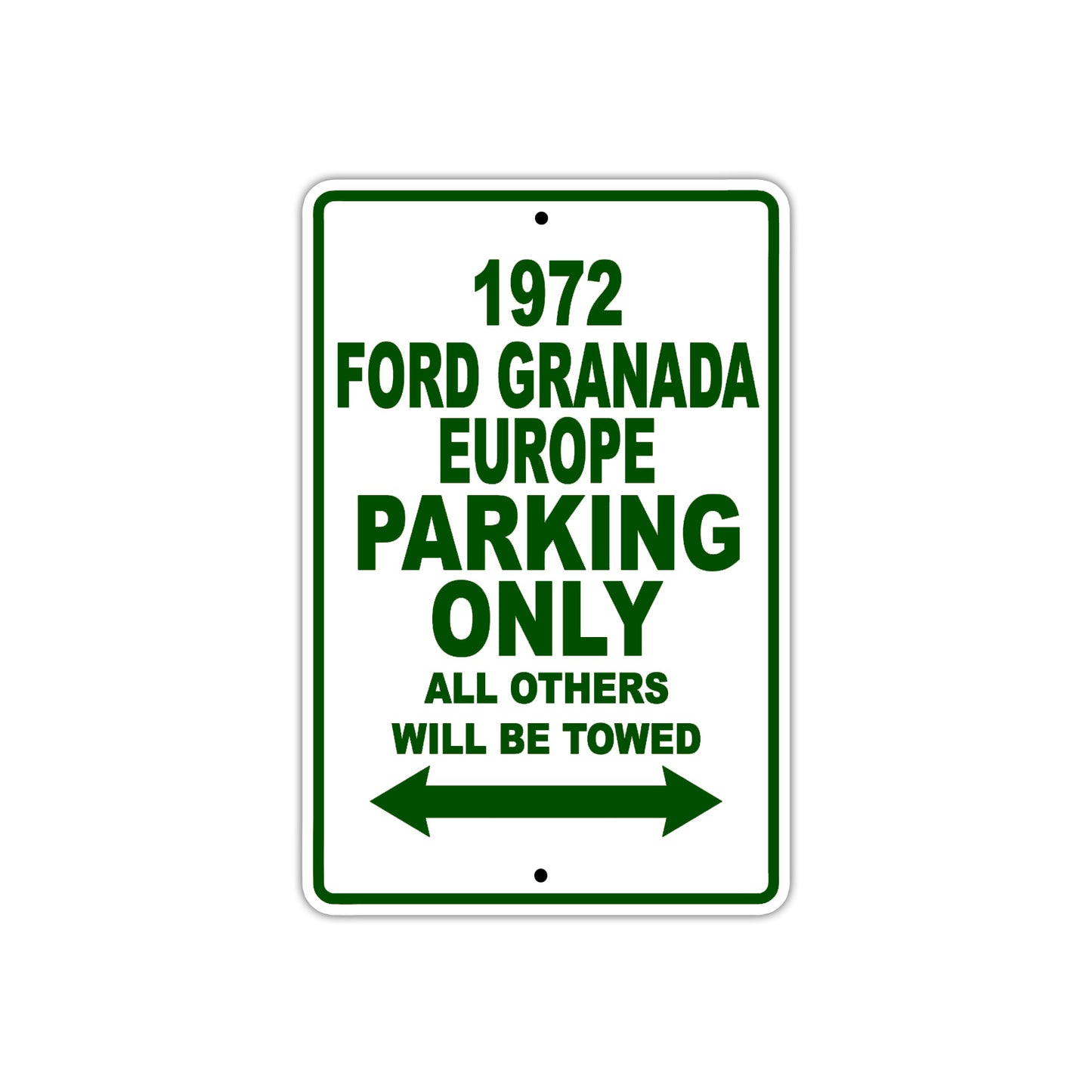 1972 Ford Granada Europe Car Parking Only All Others Will Be Towed Aluminum Sign Plate