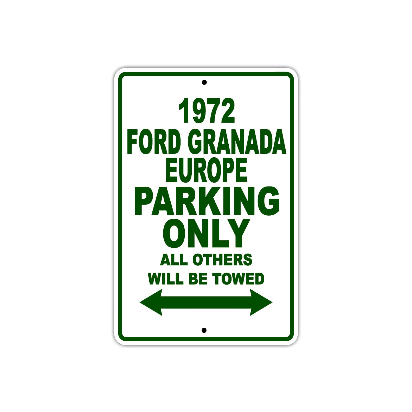 1972 Ford Granada Europe Car Parking Only All Others Will Be Towed Aluminum Sign Plate