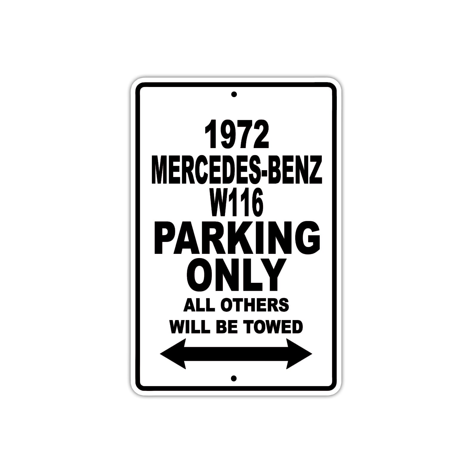 1972 Mercedes-Benz W116 Car Parking Only All Others Will Be Towed Aluminum Sign 
