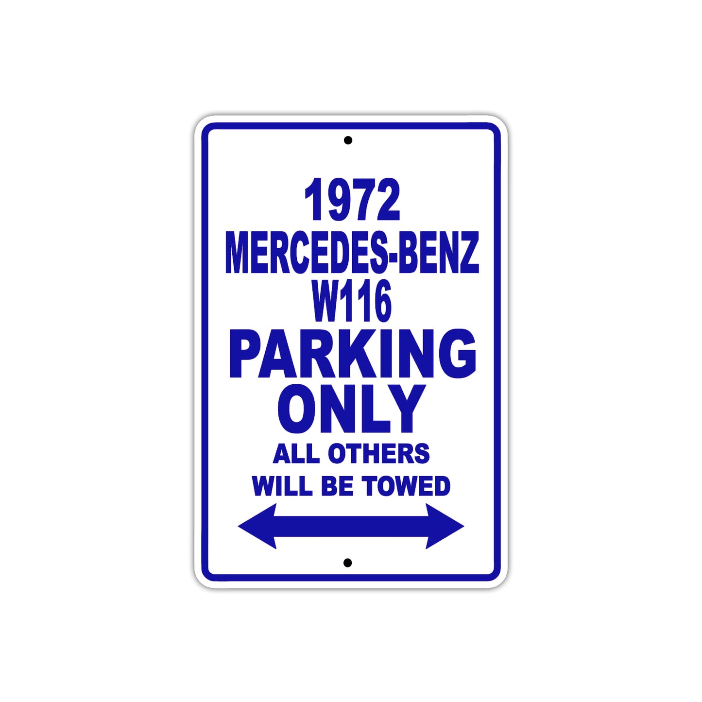 1972 Mercedes-Benz W116 Car Parking Only All Others Will Be Towed Aluminum Sign Plate