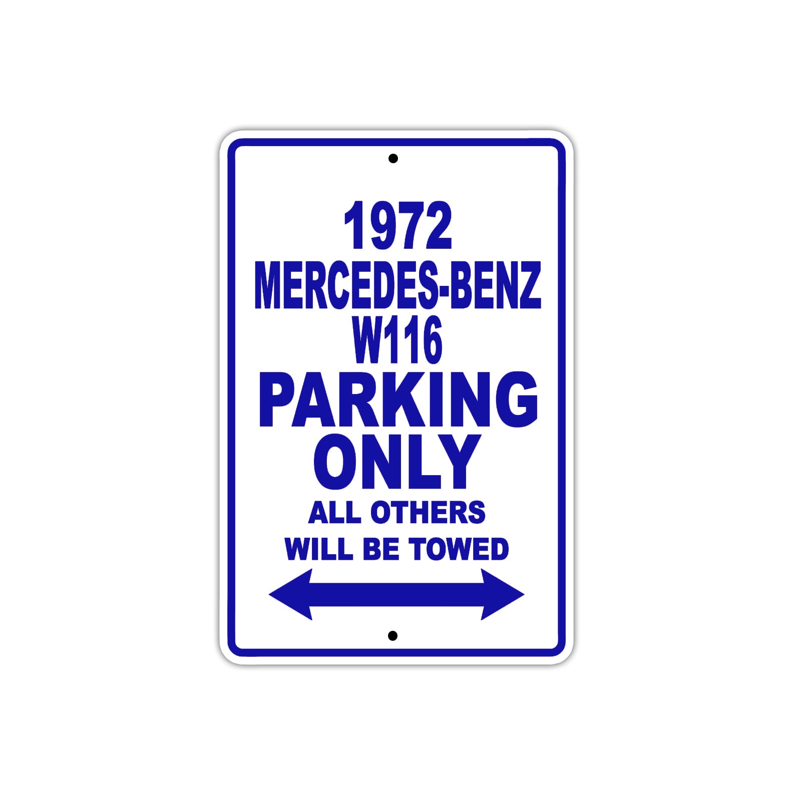 1972 Mercedes-Benz W116 Car Parking Only All Others Will Be Towed Aluminum Sign Plate