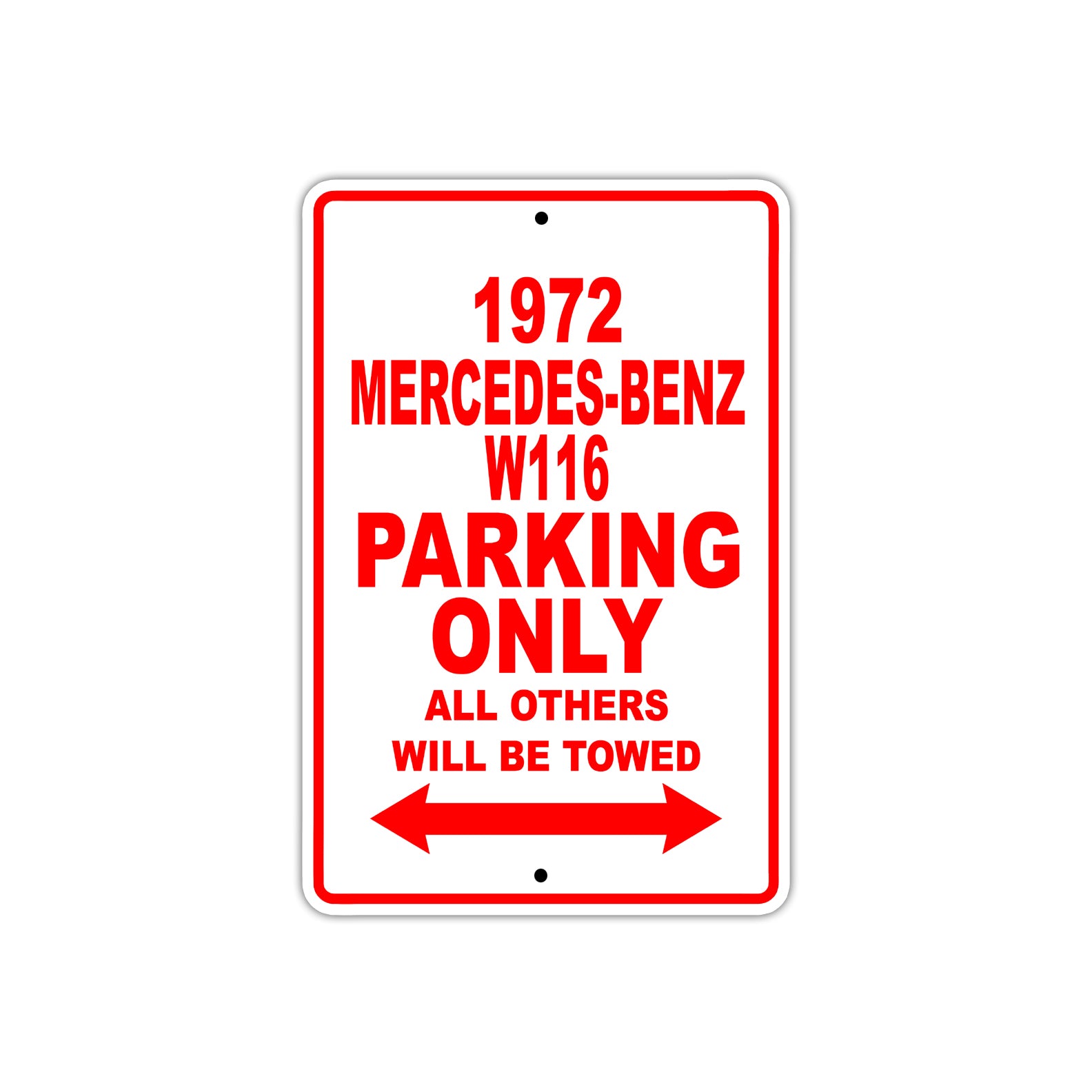1972 Mercedes-Benz W116 Car Parking Only All Others Will Be Towed Sign