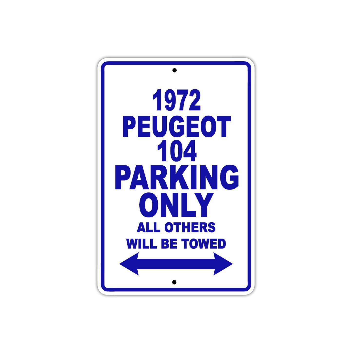 1972 Peugeot 104 Car Parking Only All Others Will Be Towed Aluminum Sign Plate