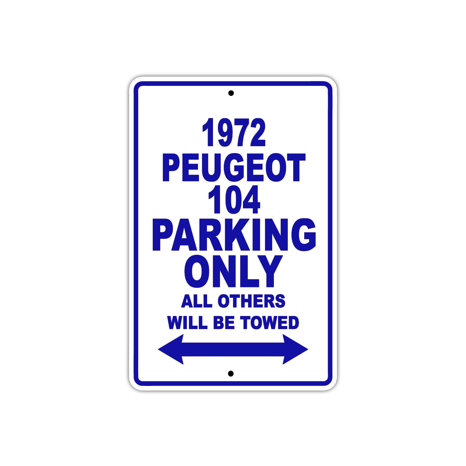 1972 Peugeot 104 Car Parking Only All Others Will Be Towed Aluminum Sign Plate