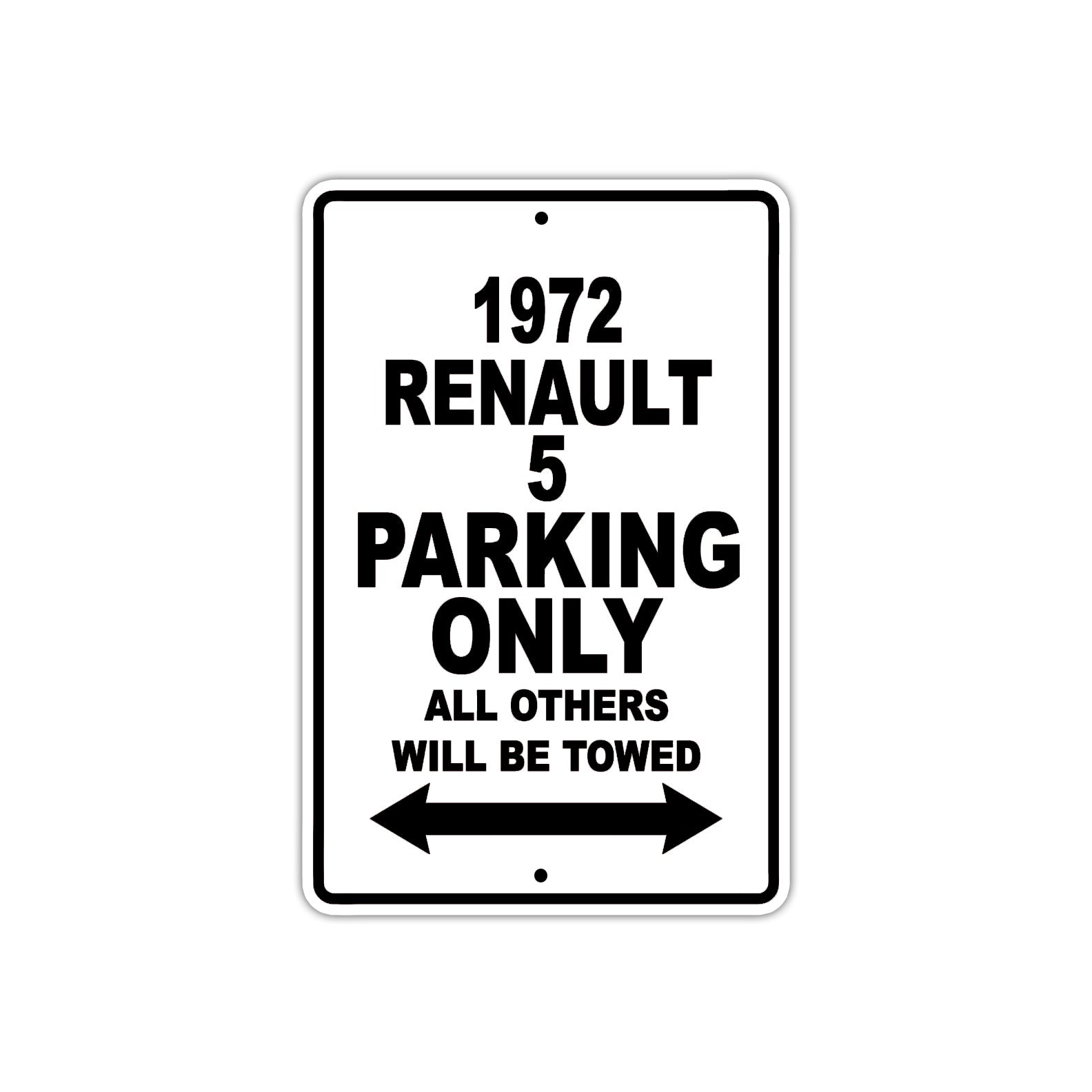 1972 Renault 5 Car Parking Only All Others Will Be Towed Aluminum Sign 