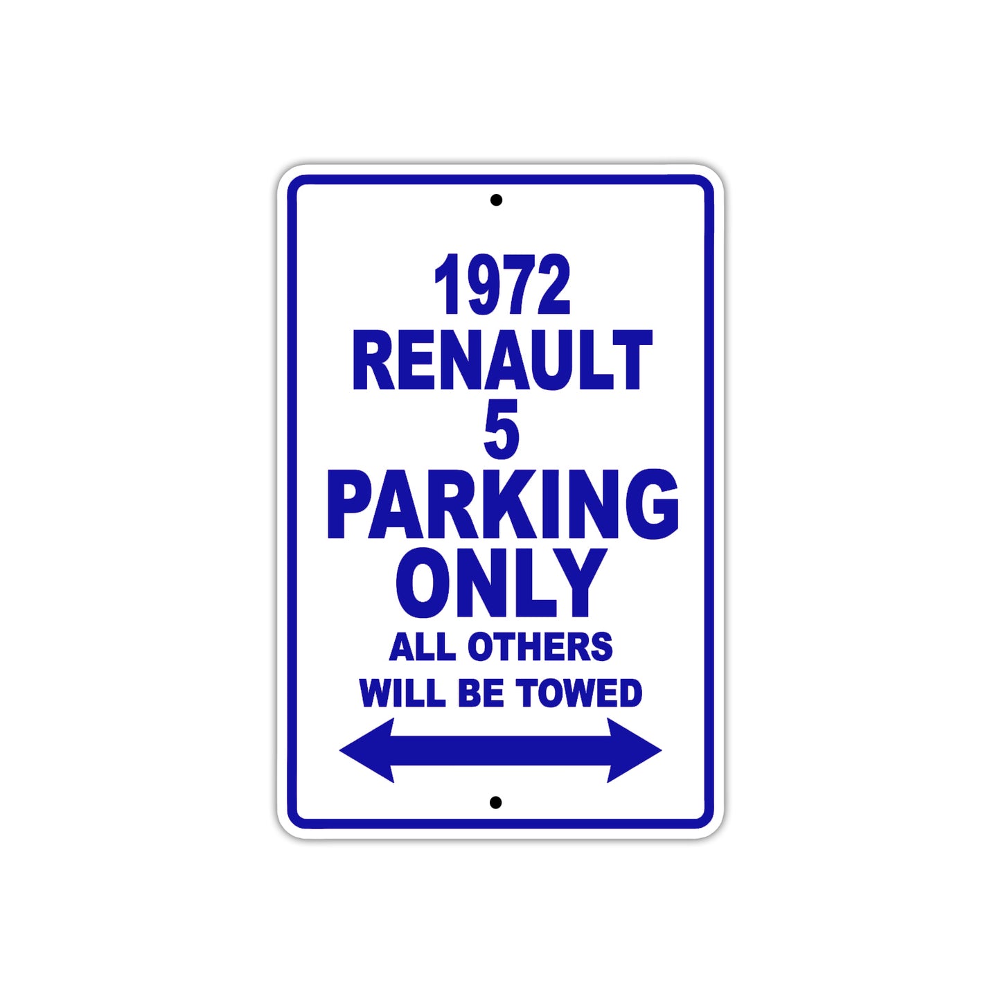 1972 Renault 5 Car Parking Only All Others Will Be Towed Aluminum Sign Plate