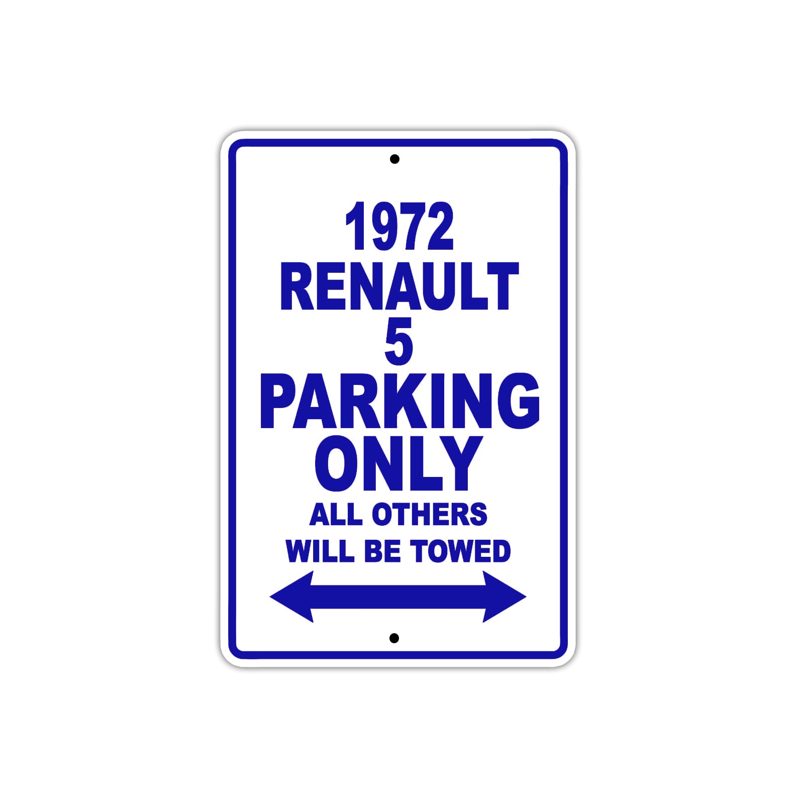 1972 Renault 5 Car Parking Only All Others Will Be Towed Aluminum Sign Plate