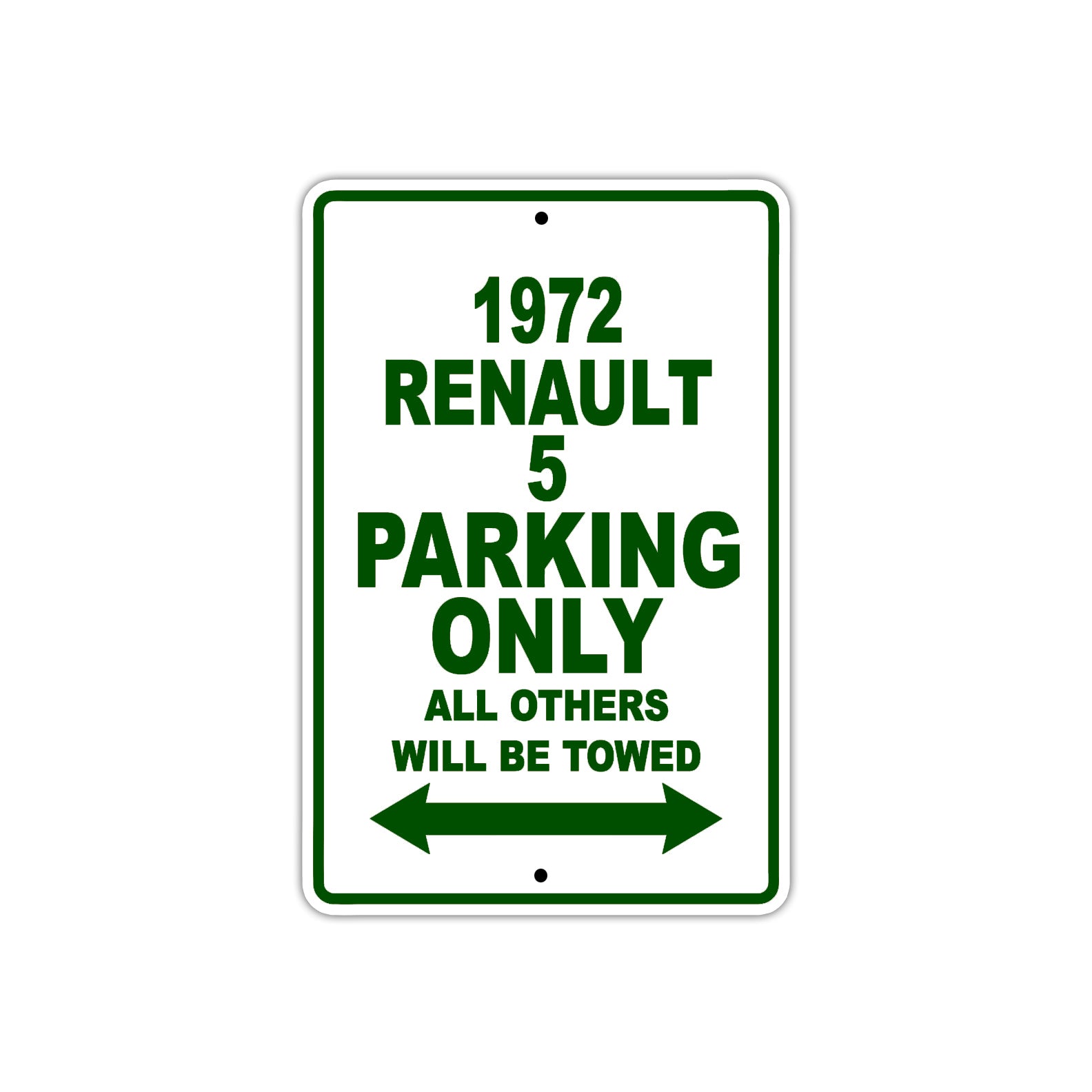 1972 Renault 5 Car Parking Only All Others Will Be Towed Sign Plate