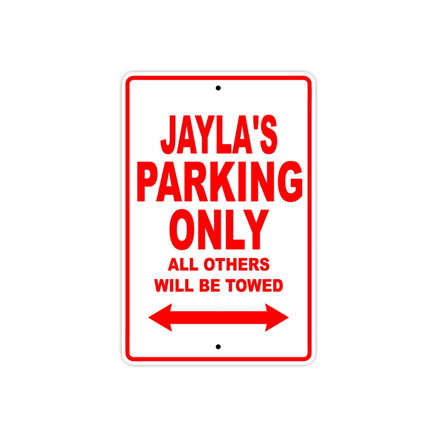 Jayla's Name Parking Only All Others Will Be Towed Aluminum Metal Sign