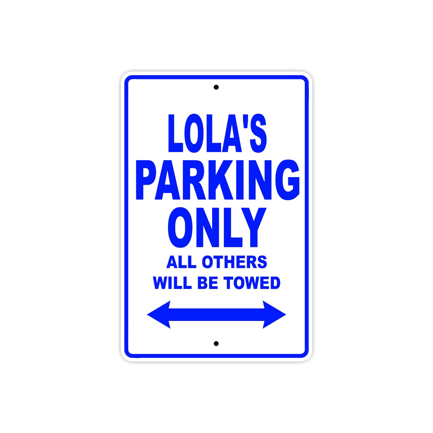 Lola's Name Parking Only All Others Will Be Towed Aluminum Metal Sign
