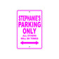 Stephanie's Name Parking Only All Others Will Be Towed Aluminum Metal Sign