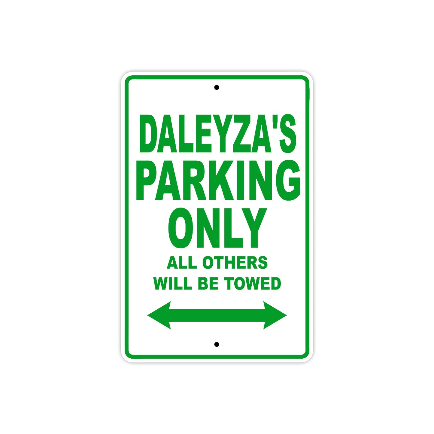 Daleyza's Name Parking Only All Others Will Be Towed Aluminum Metal Sign