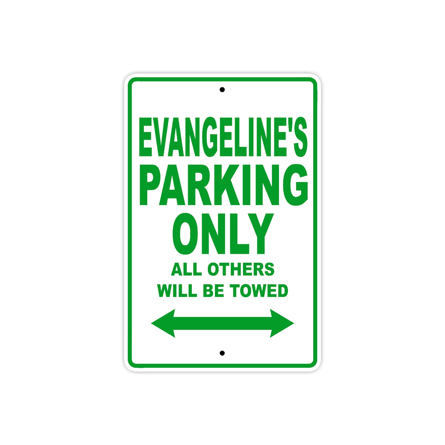 Evangeline's Name Parking Only All Others Will Be Towed Aluminum Metal Sign