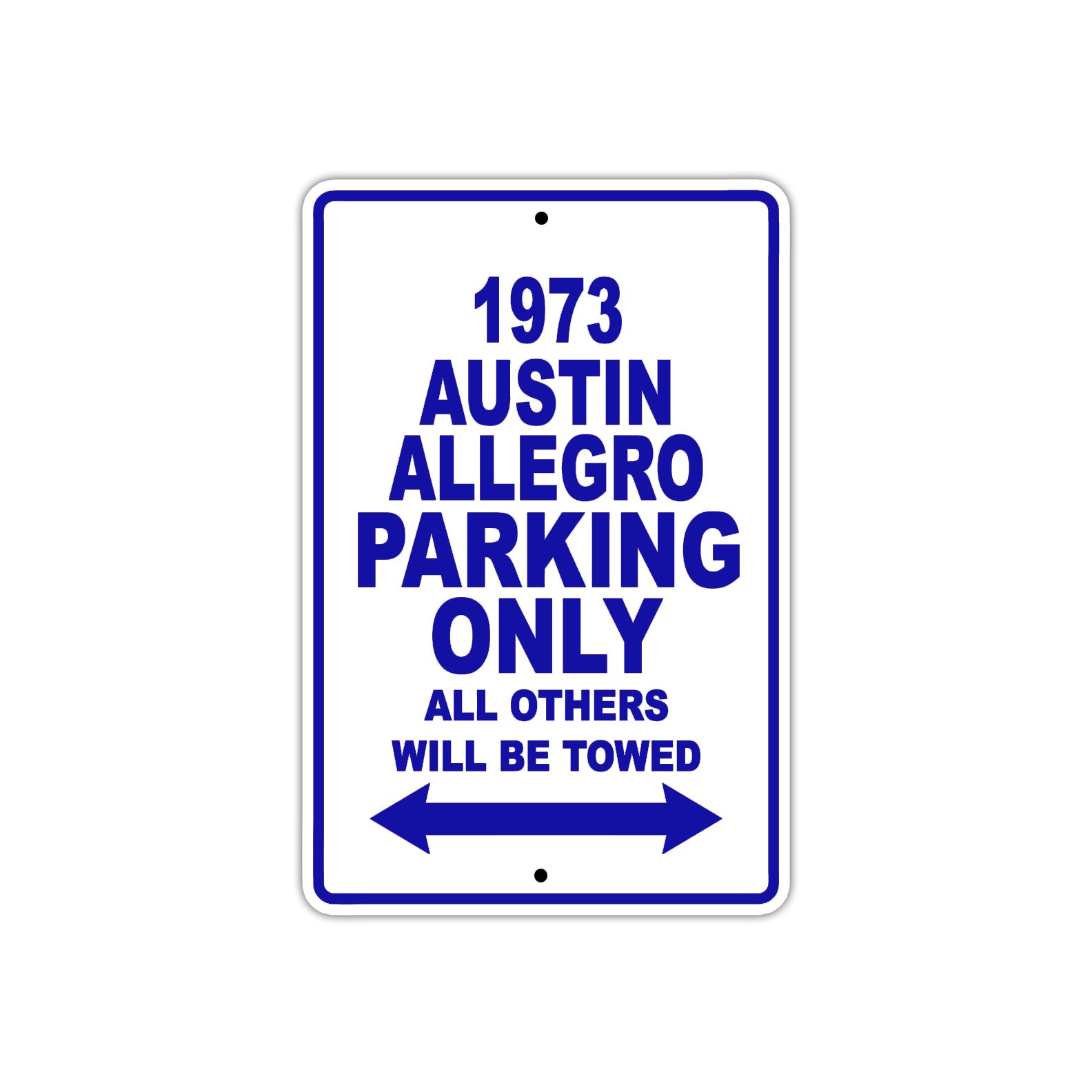 1973 Austin Allegro Car Parking Only All Others Will Be Towed Metal Sign Plate
