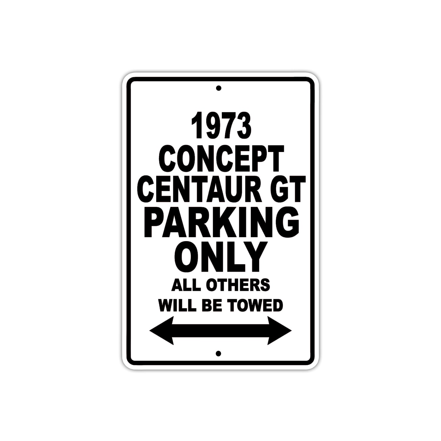 1973 Concept Centaur GT Car Parking Only All Others Will Be Towed Metal Sign 