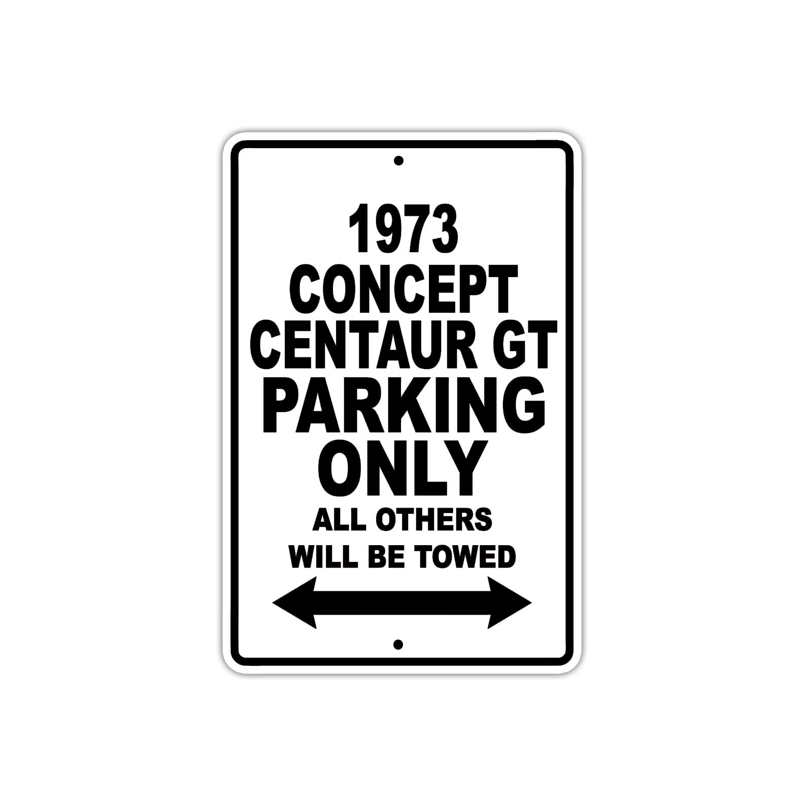 1973 Concept Centaur GT Car Parking Only All Others Will Be Towed Metal Sign 