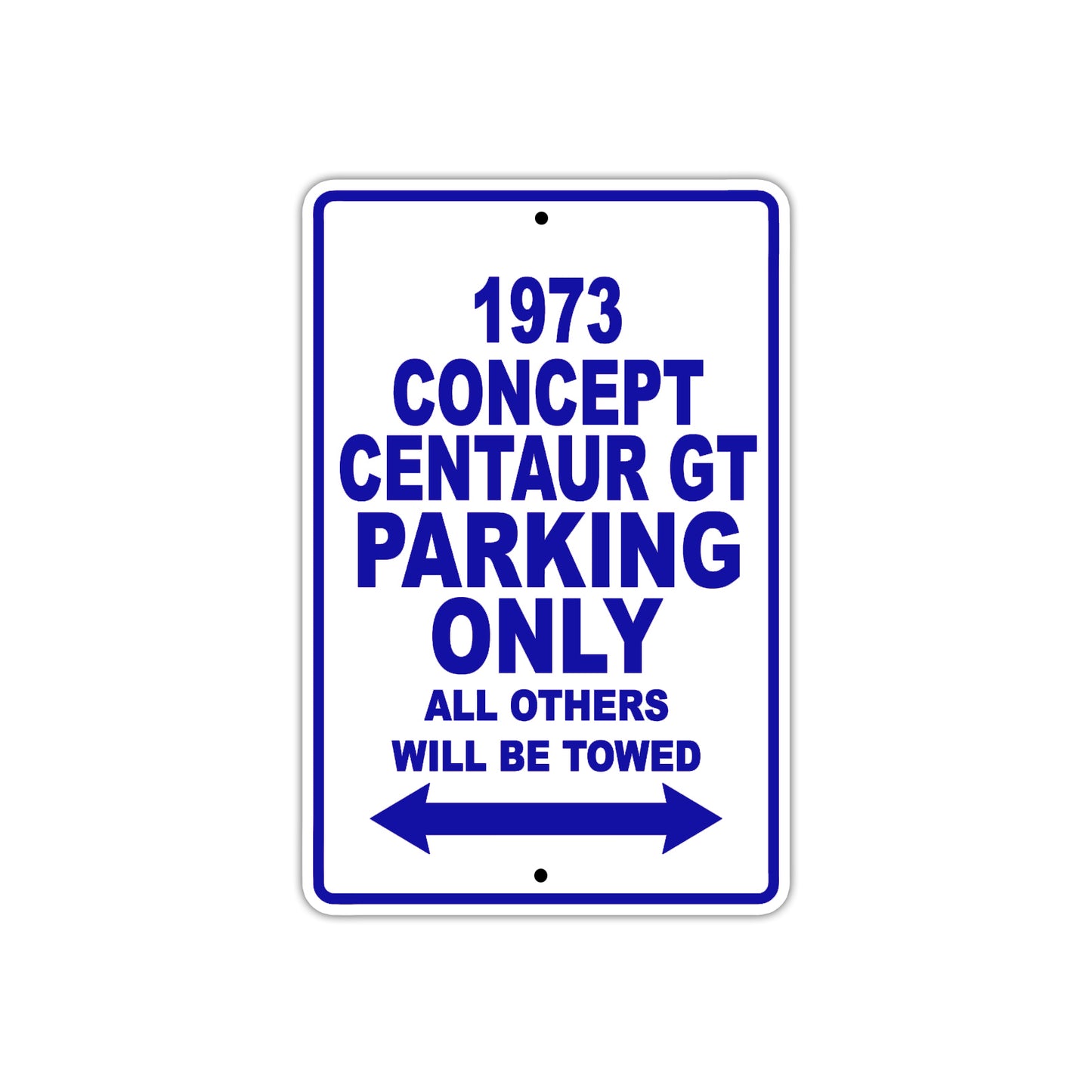1973 Concept Centaur GT Car Parking Only All Others Will Be Towed Metal Sign Plate