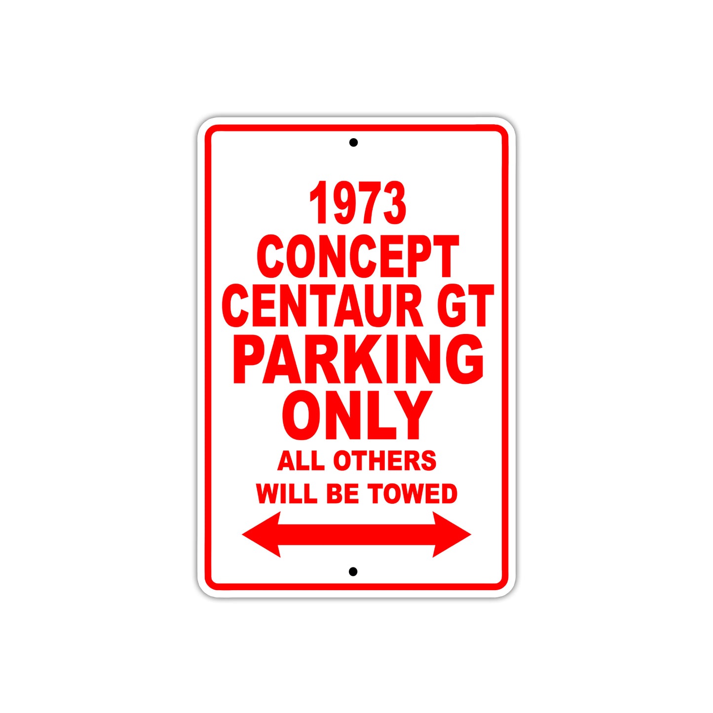 1973 Concept Centaur GT Car Parking Only All Others Will Be Towed Sign