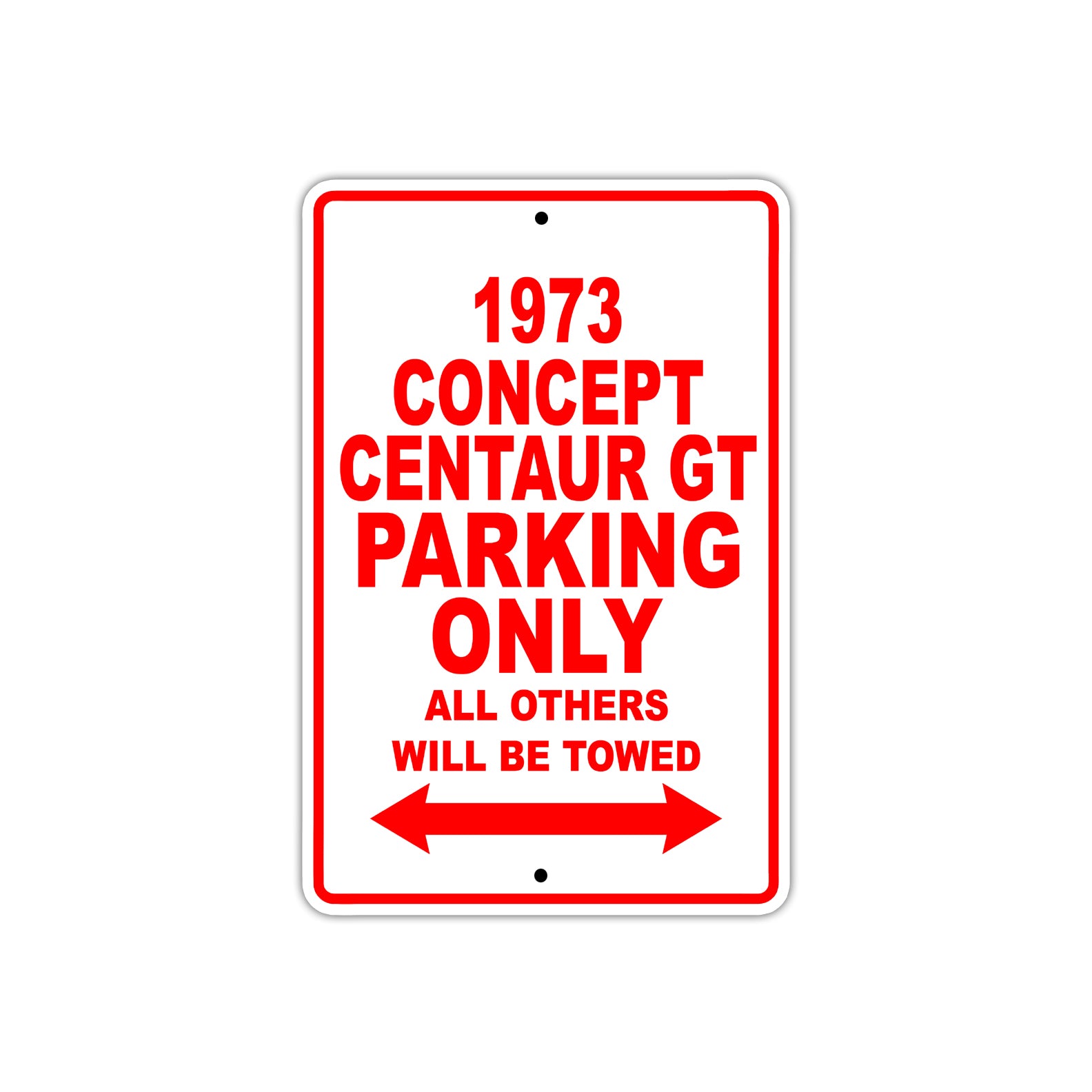 1973 Concept Centaur GT Car Parking Only All Others Will Be Towed Sign