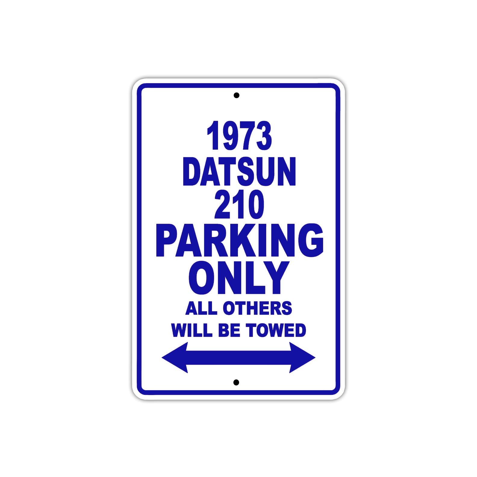 1973 Datsun 210 Car Parking Only All Others Will Be Towed Aluminum Sign Plate