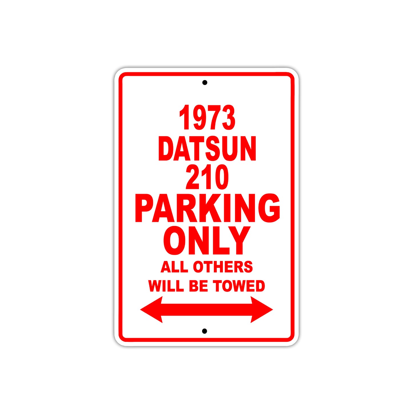1973 Datsun 210 Car Parking Only All Others Will Be Towed Sign