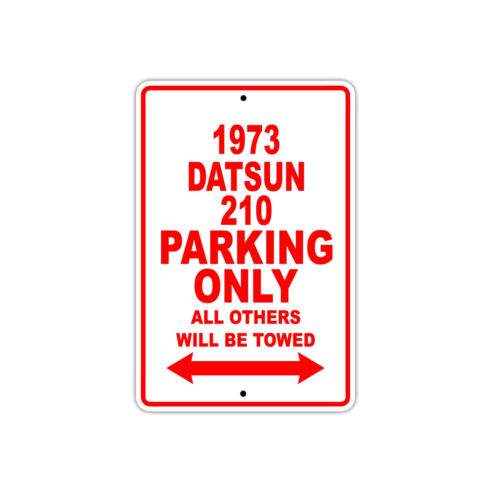 1973 Datsun 210 Car Parking Only All Others Will Be Towed Sign