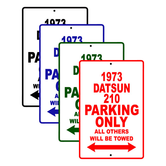1973 Datsun 210 Car Parking Only All Others Will Be Towed Signs