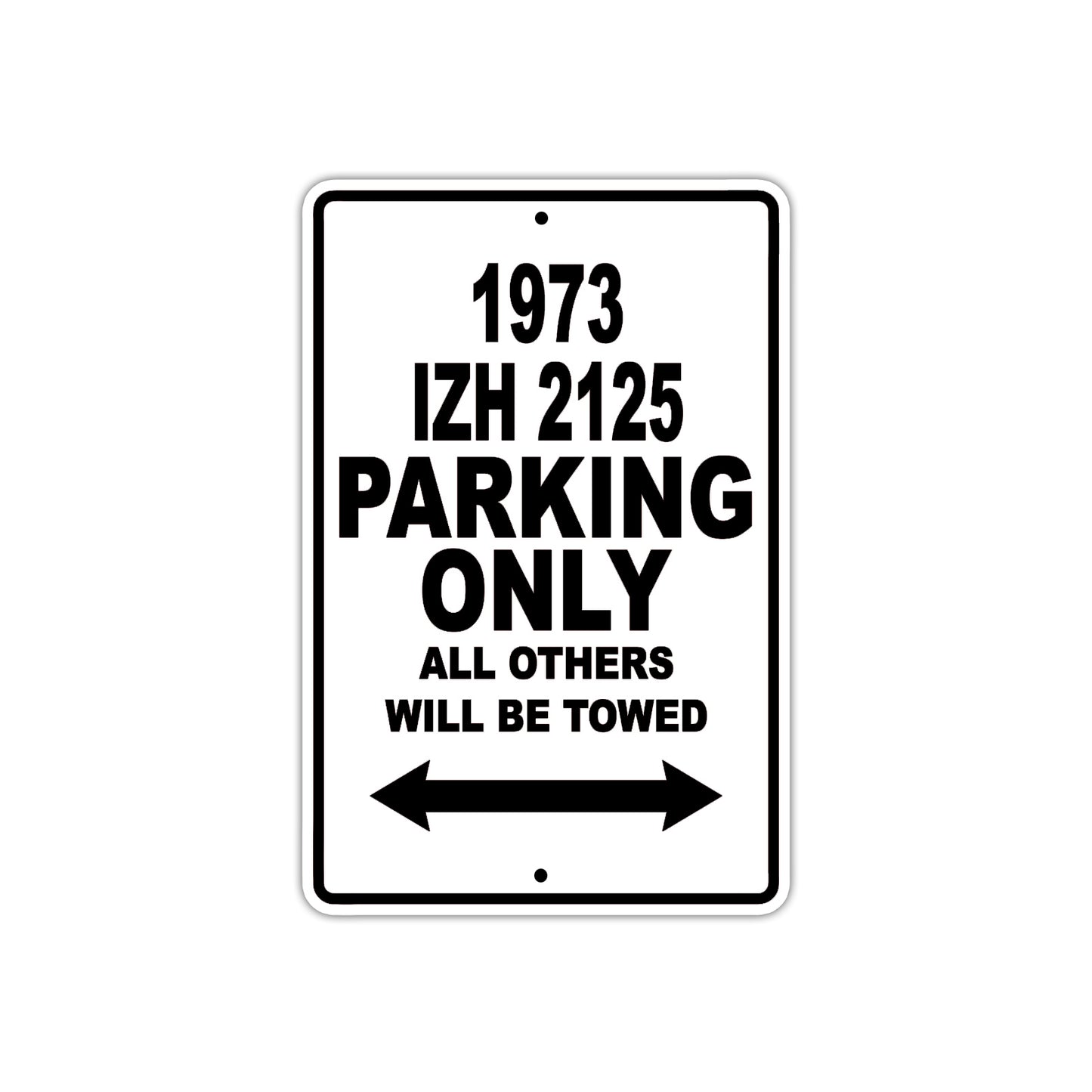 1973 IZH 2125 Car Parking Only All Others Will Be Towed Aluminum Sign 