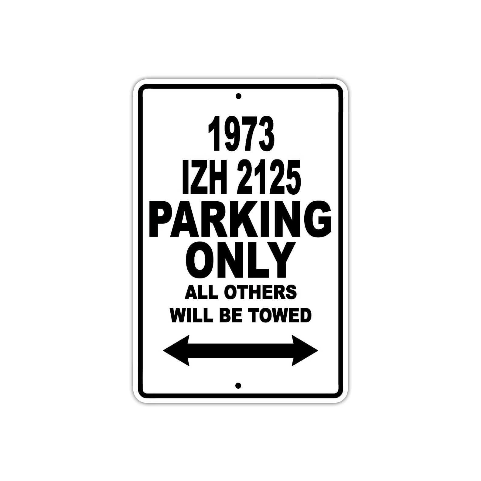 1973 IZH 2125 Car Parking Only All Others Will Be Towed Aluminum Sign 
