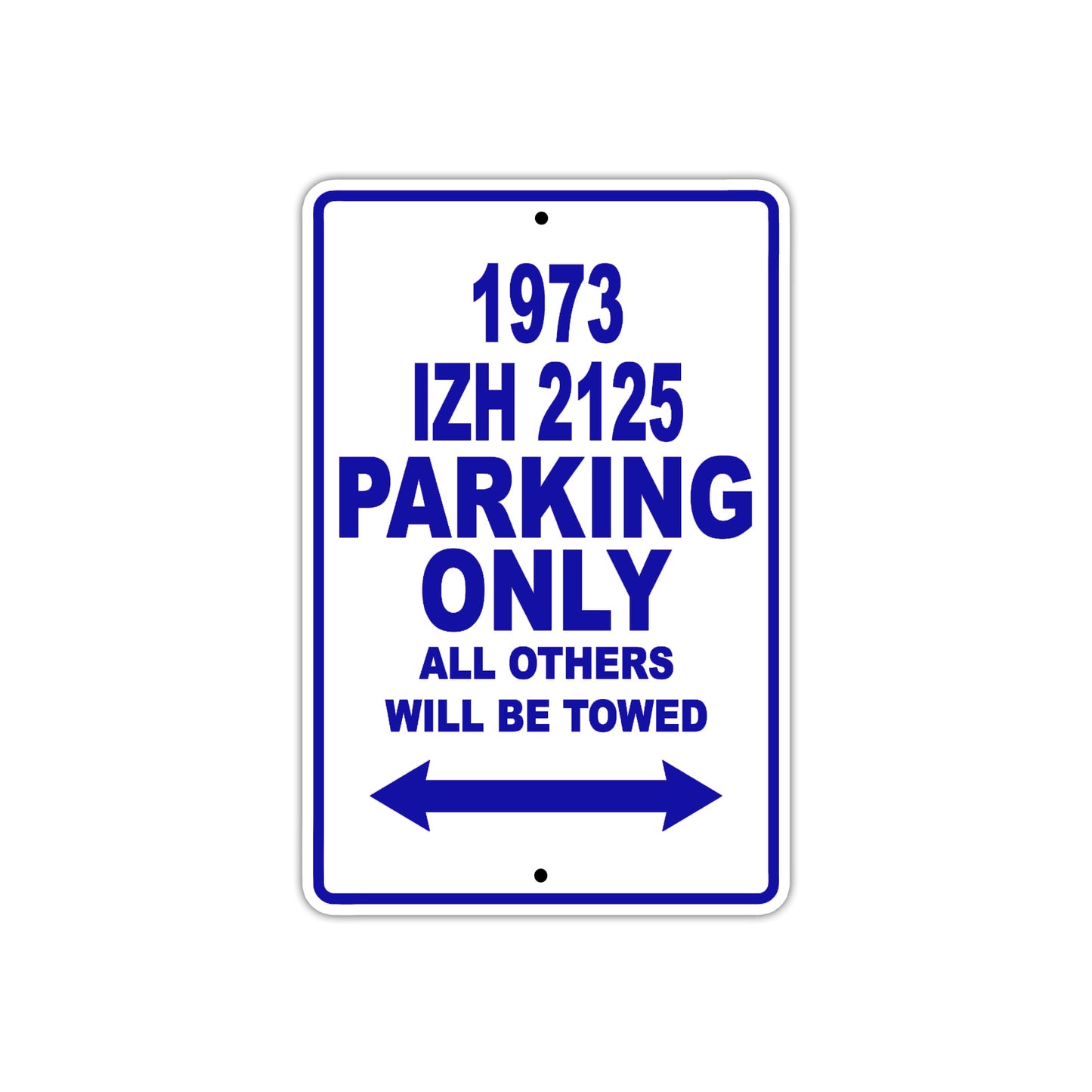 1973 IZH 2125 Car Parking Only All Others Will Be Towed Aluminum Sign Plate