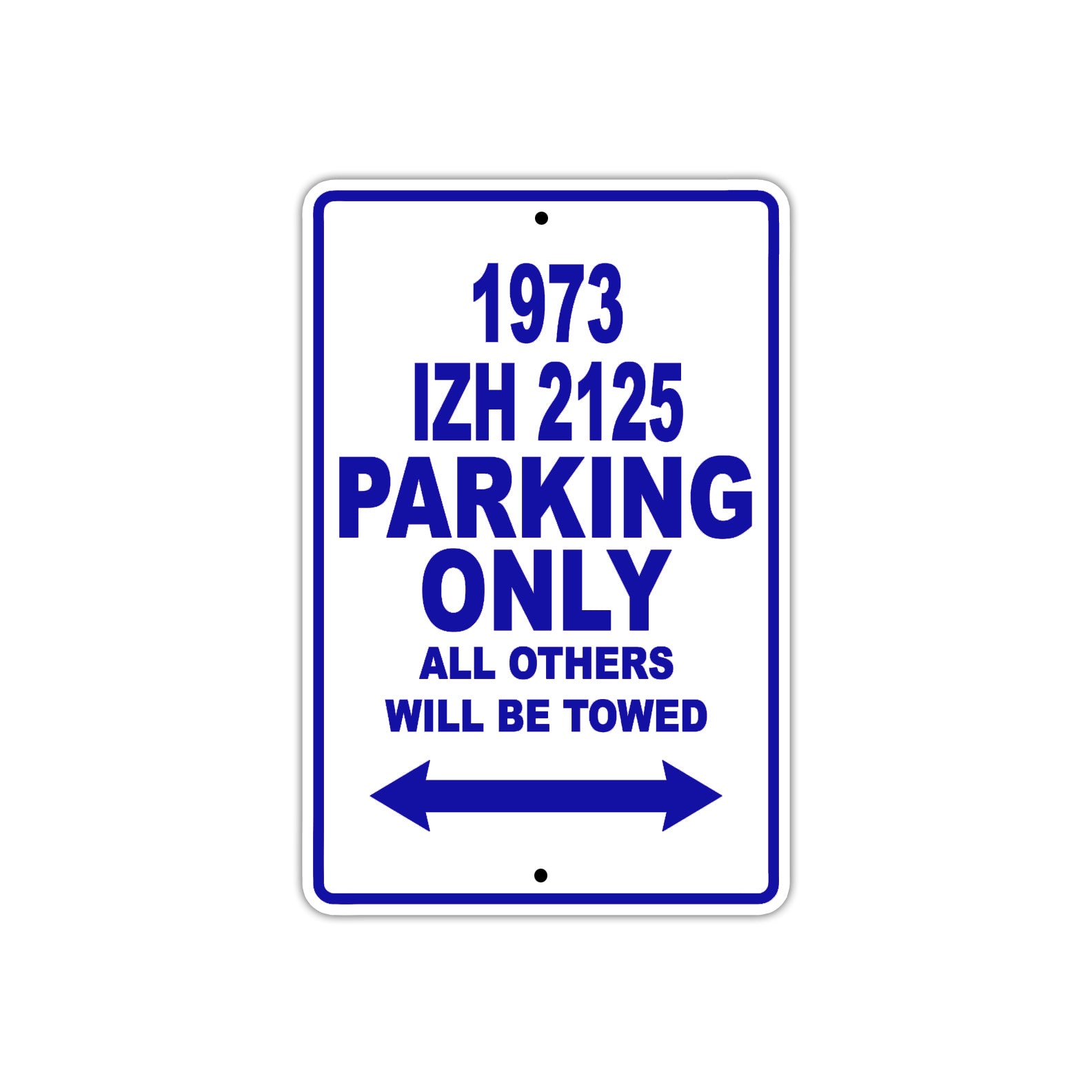 1973 IZH 2125 Car Parking Only All Others Will Be Towed Aluminum Sign Plate