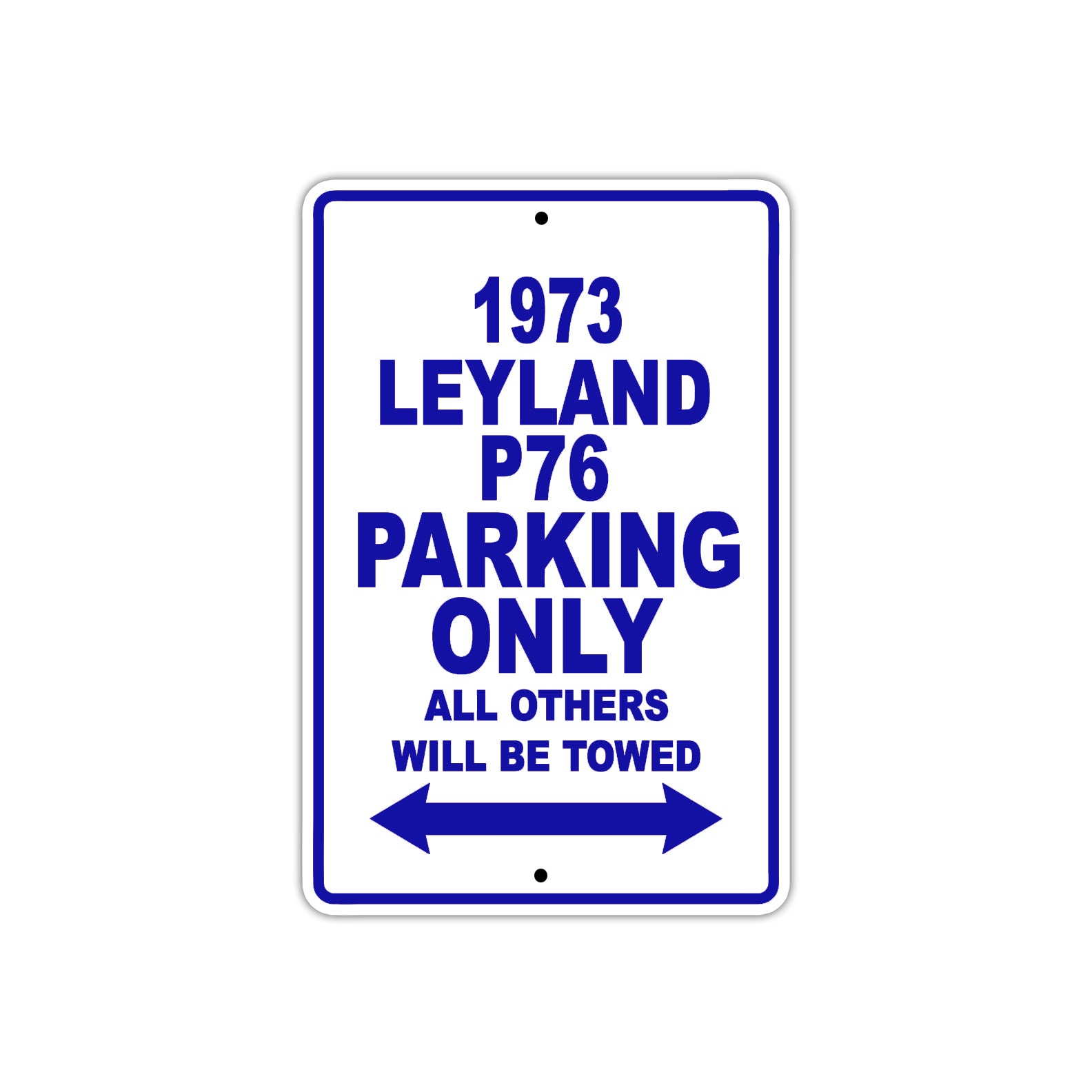 1973 Leyland P76 Car Parking Only All Others Will Be Towed Metal Sign Plate 