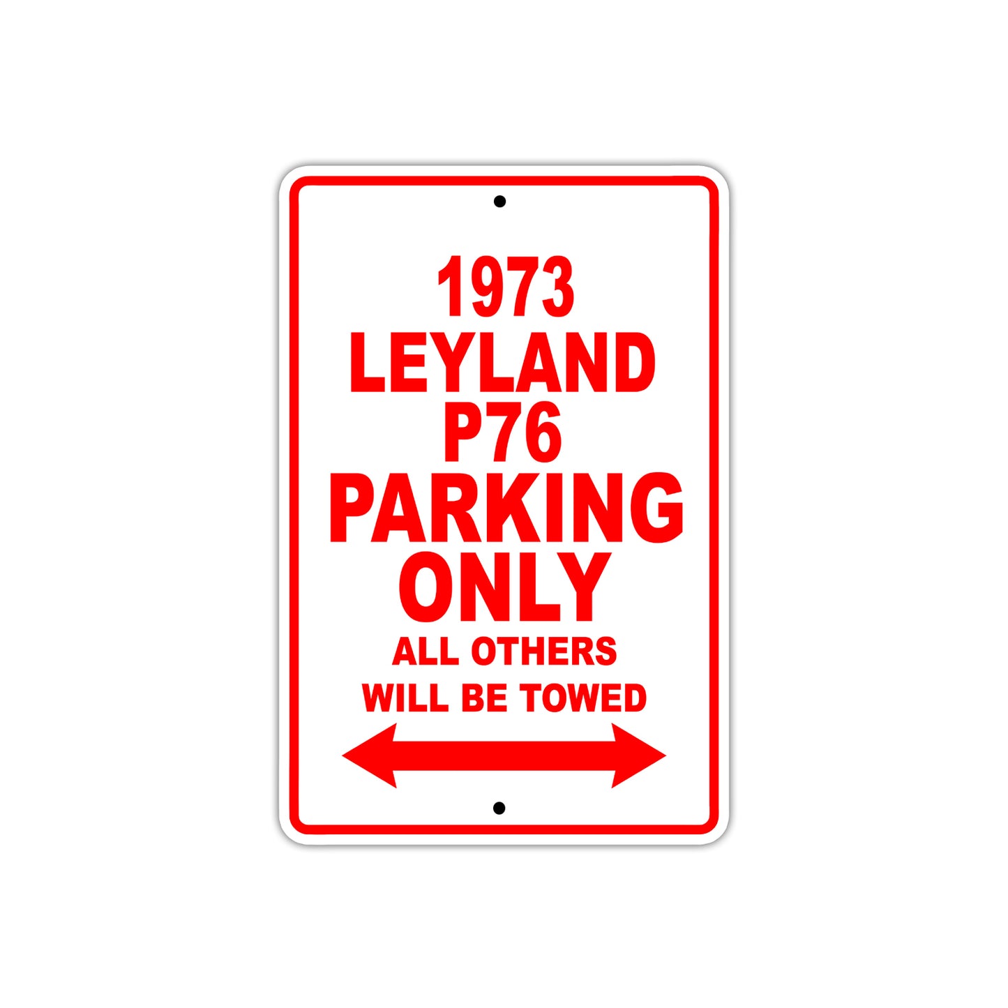 1973 Leyland P76 Car Parking Only All Others Will Be Towed Sign