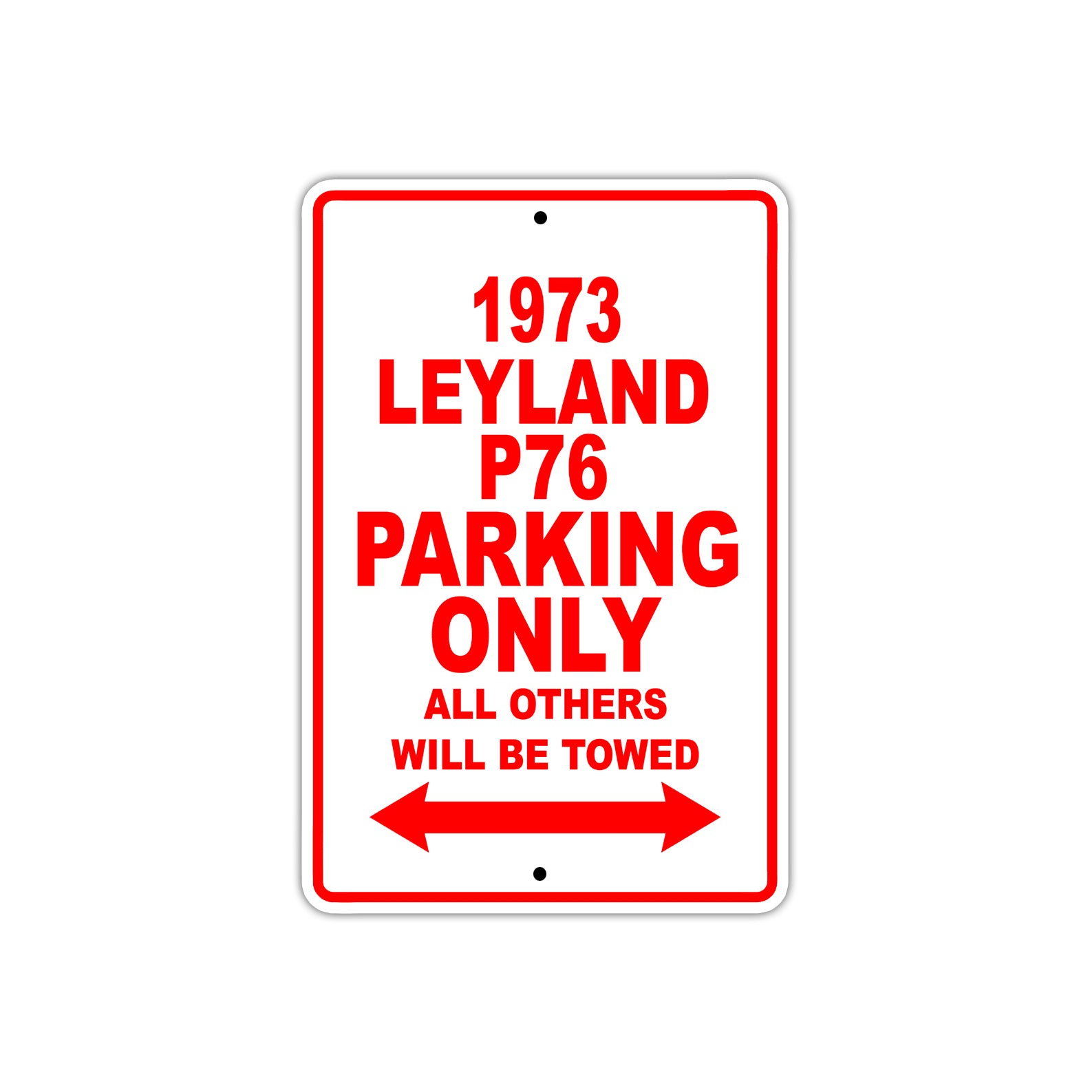 1973 Leyland P76 Car Parking Only All Others Will Be Towed Sign