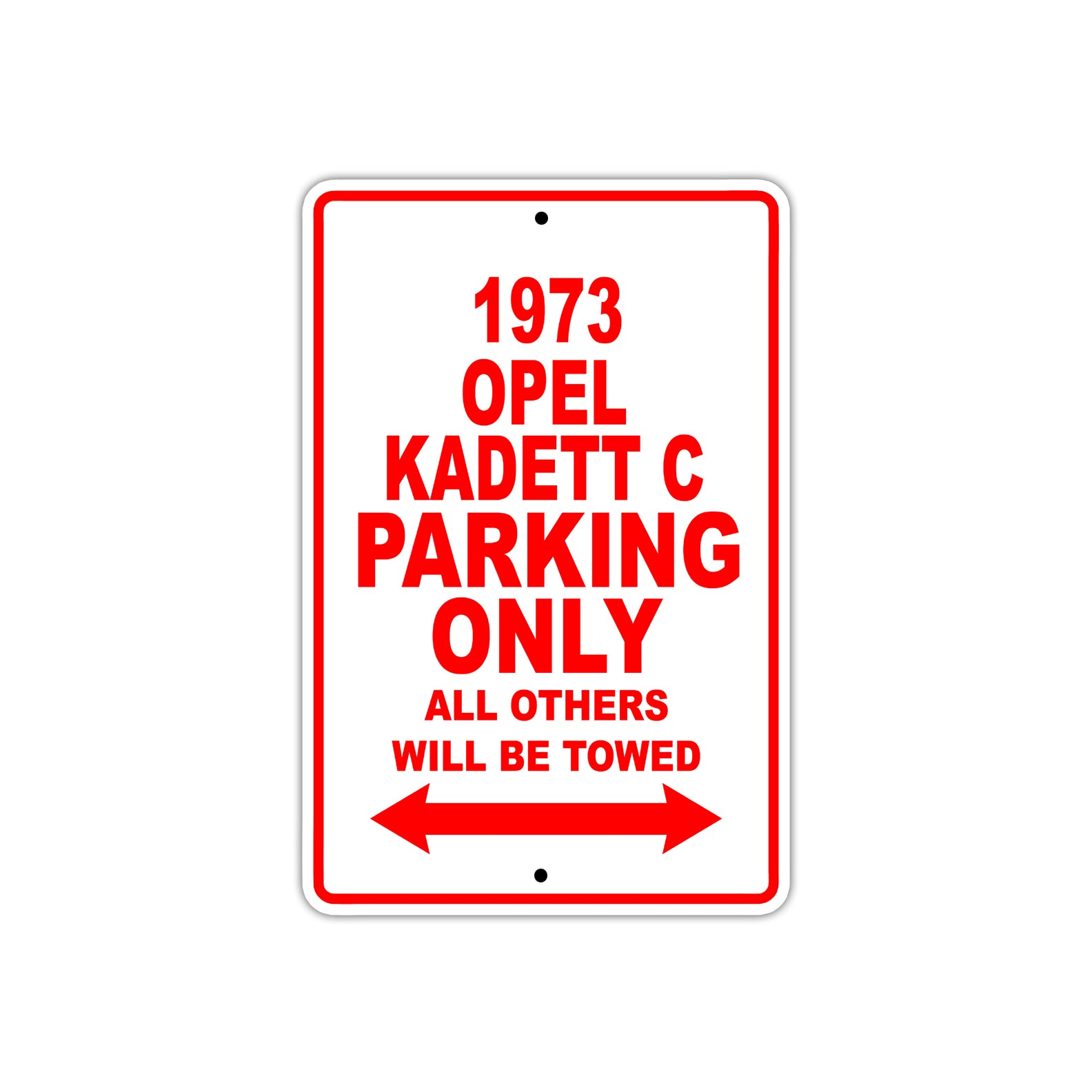 1973 Opel Kadett C Car Parking Only All Others Will Be Towed Sign