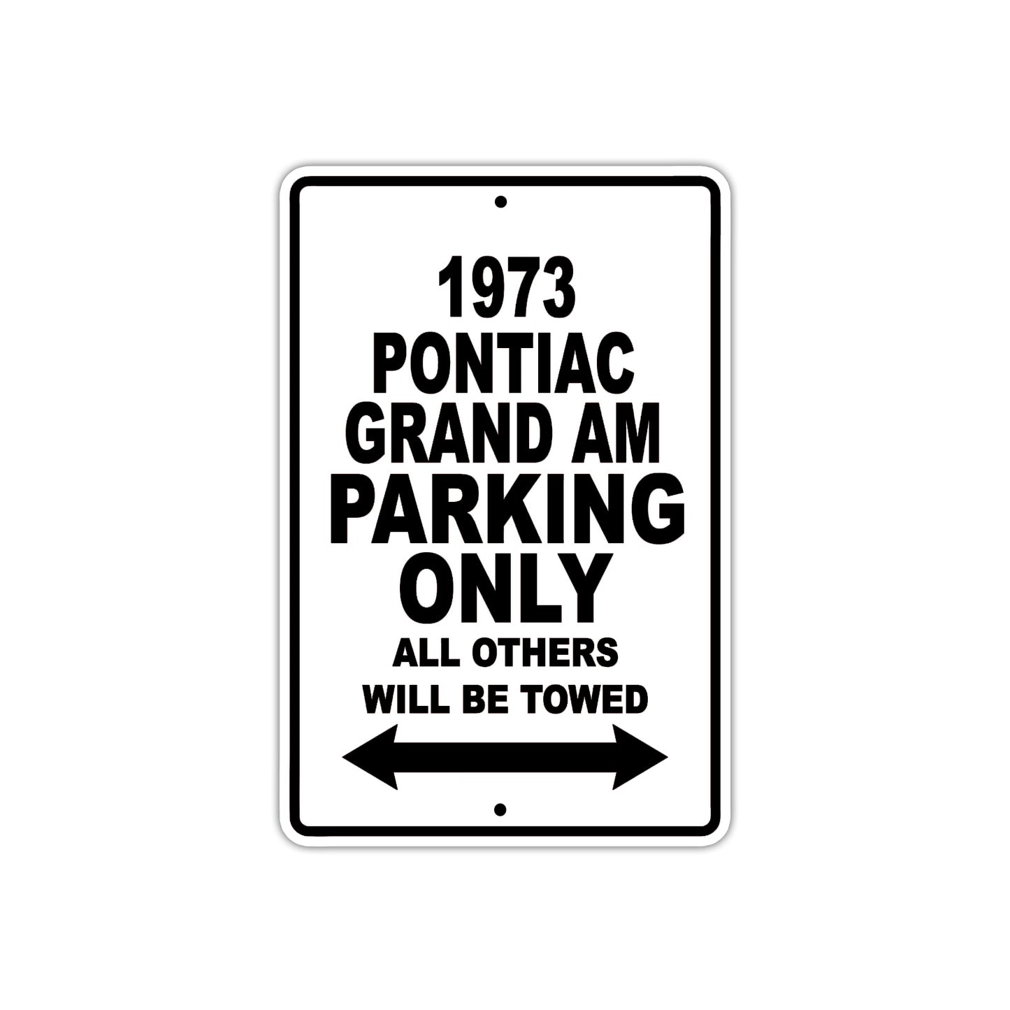 1973 Pontiac Grand AM Car Parking Only All Others Will Be Towed Aluminum Sign 