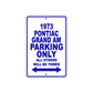 1973 Pontiac Grand AM Car Parking Only All Others Will Be Towed Aluminum Sign Plate