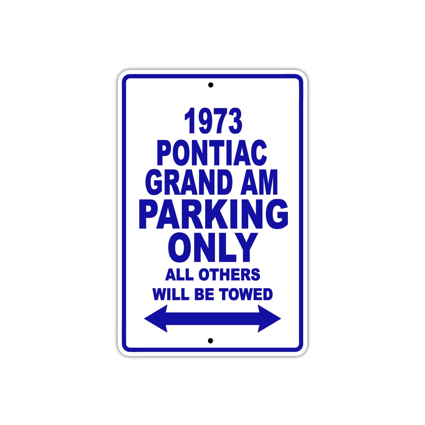 1973 Pontiac Grand AM Car Parking Only All Others Will Be Towed Aluminum Sign Plate