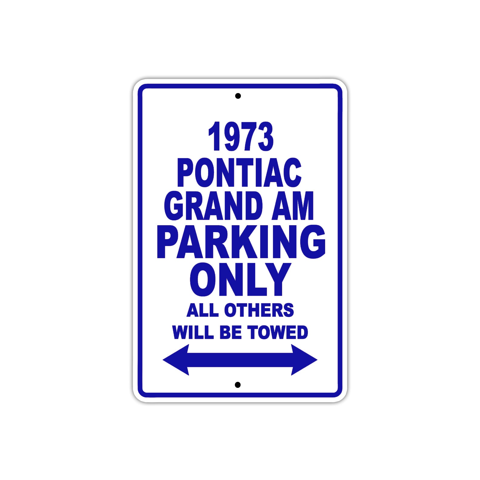 1973 Pontiac Grand AM Car Parking Only All Others Will Be Towed Aluminum Sign Plate