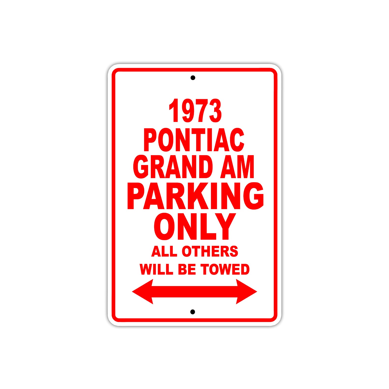 1973 Pontiac Grand AM Car Parking Only All Others Will Be Towed Sign