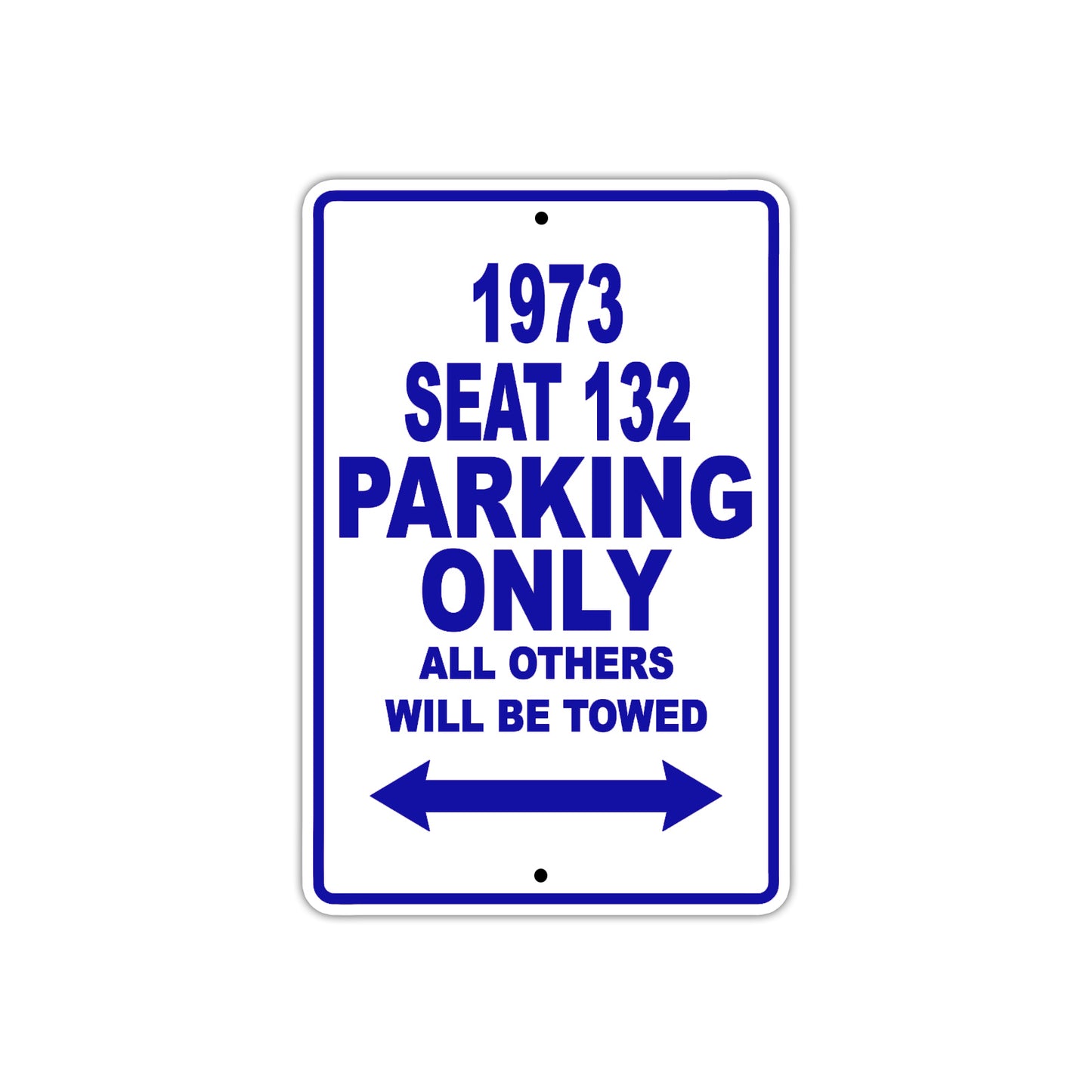 1973 Seat 132 Car Parking Only All Others Will Be Towed Aluminum Sign Plate