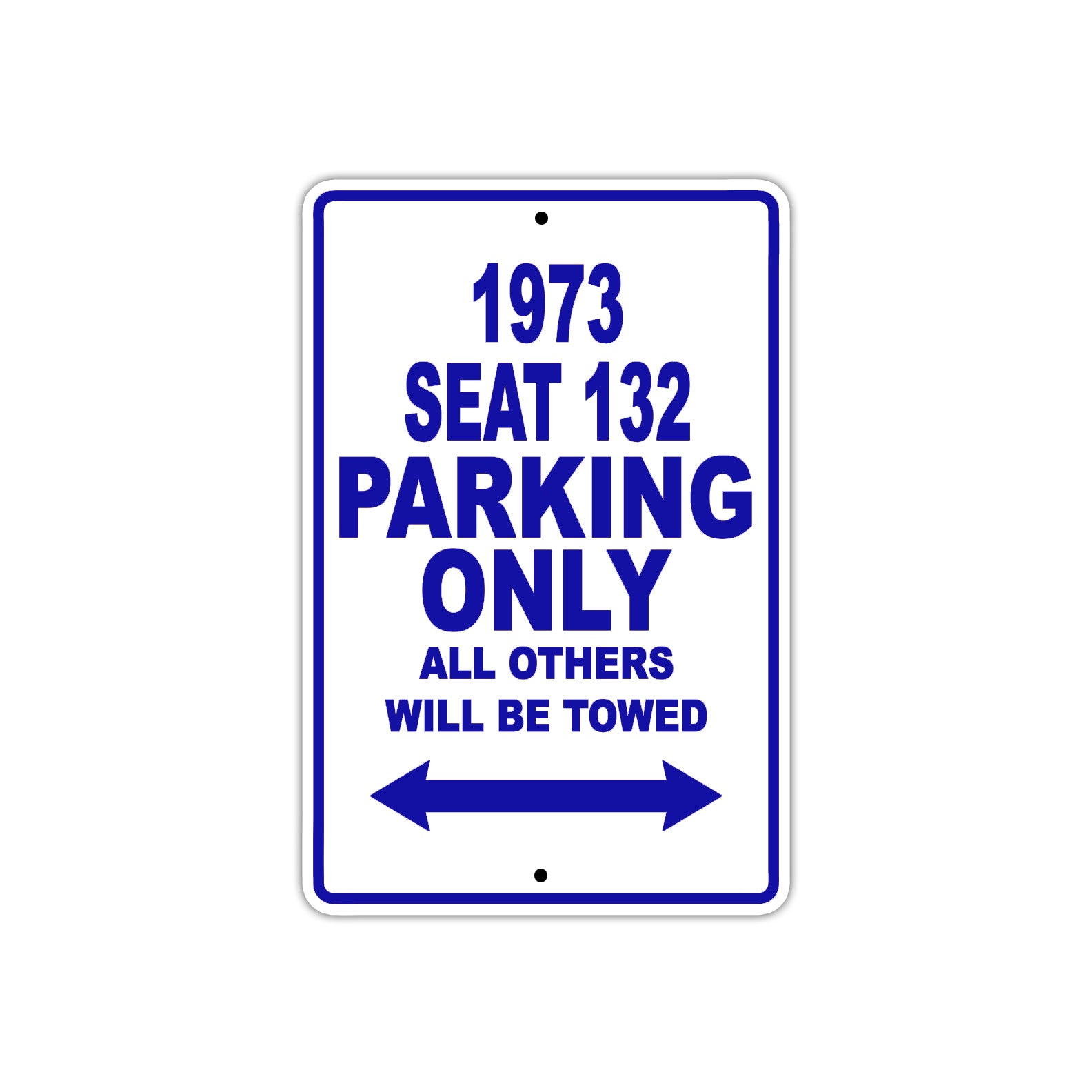1973 Seat 132 Car Parking Only All Others Will Be Towed Aluminum Sign Plate