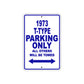 1973 T-Type Car Parking Only All Others Will Be Towed Aluminum Sign Plate