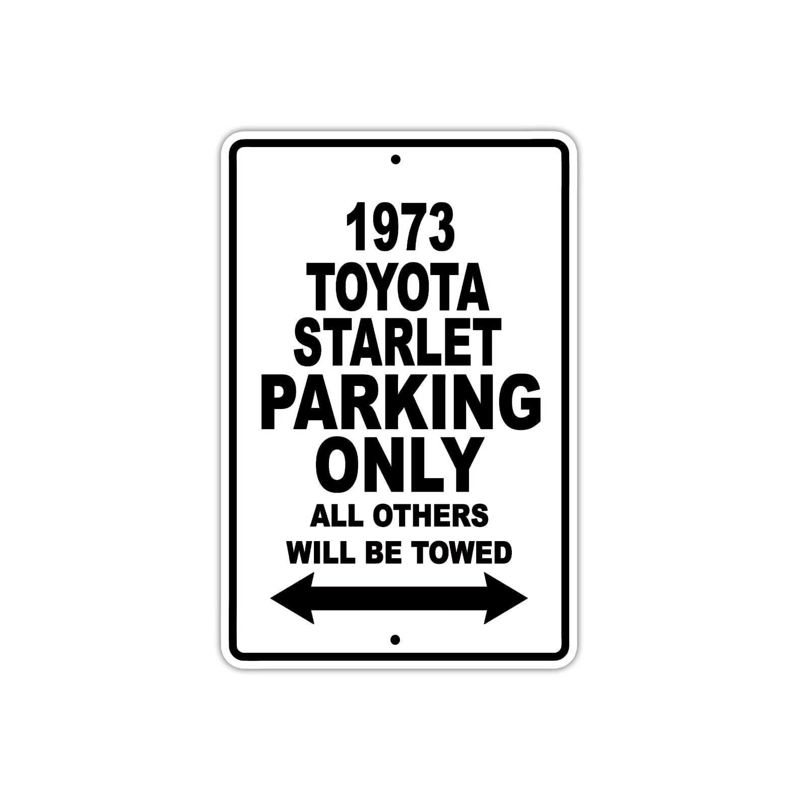 1973 Toyota Starlet Car Parking Only All Others Will Be Towed Aluminum Sign 
