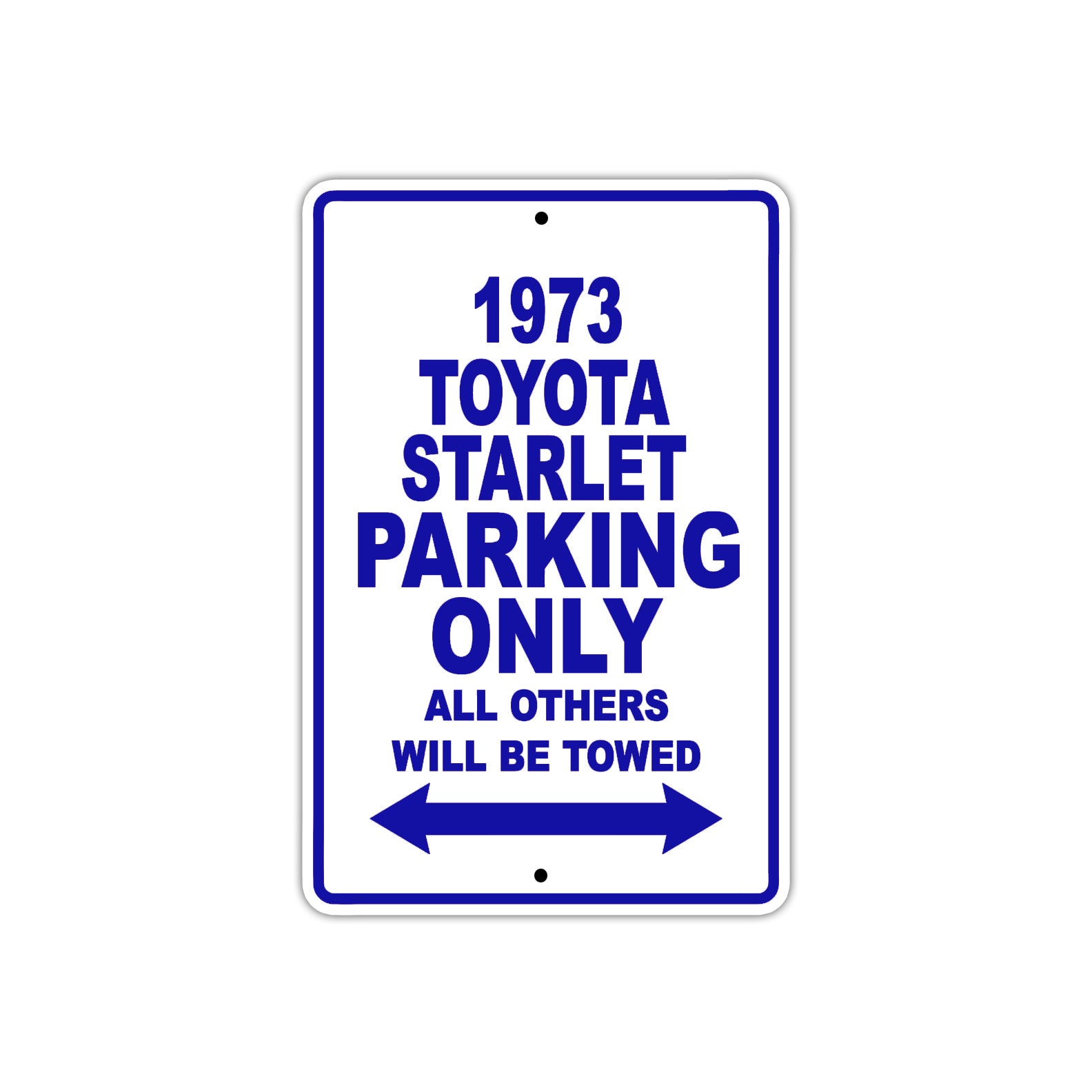1973 Toyota Starlet Car Parking Only All Others Will Be Towed Aluminum Sign Plate