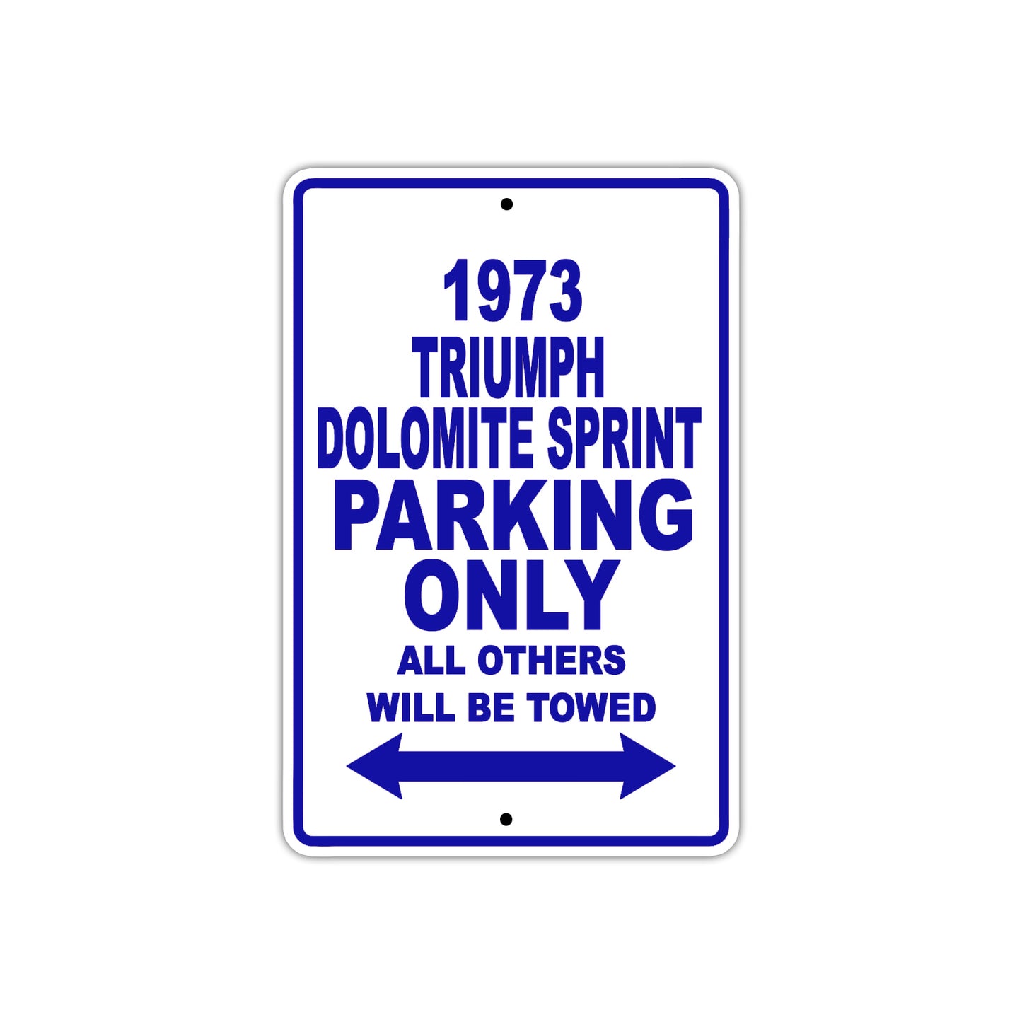 1973 Triumph Dolomite Sprint Car Parking Only All Others Will Be Towed Aluminum Sign Plate