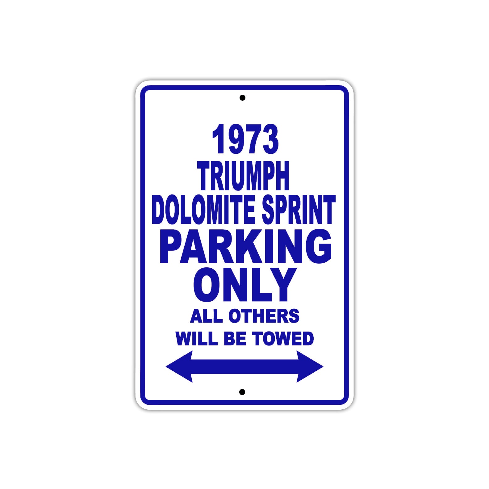 1973 Triumph Dolomite Sprint Car Parking Only All Others Will Be Towed Aluminum Sign Plate